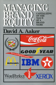 Managing Brand Equity by David A. Aaker, 9780029001011