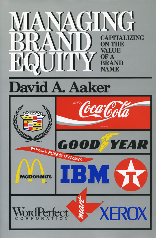 Managing Brand Equity by David A. Aaker, 9780029001011