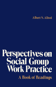 Perspectives on Social Group Work Practice by Albert S. Alissi, 9780029004807