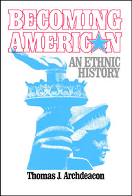 Becoming American by Thomas J. Archdeacon, 9780029009802