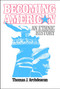 Becoming American by Thomas J. Archdeacon, 9780029009802