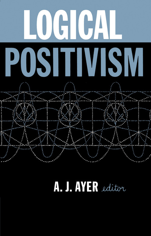 Logical Positivism by A.J. Ayer, 9780029011300