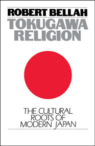 Tokugawa Religion by Robert N. Bellah, 9780029024607