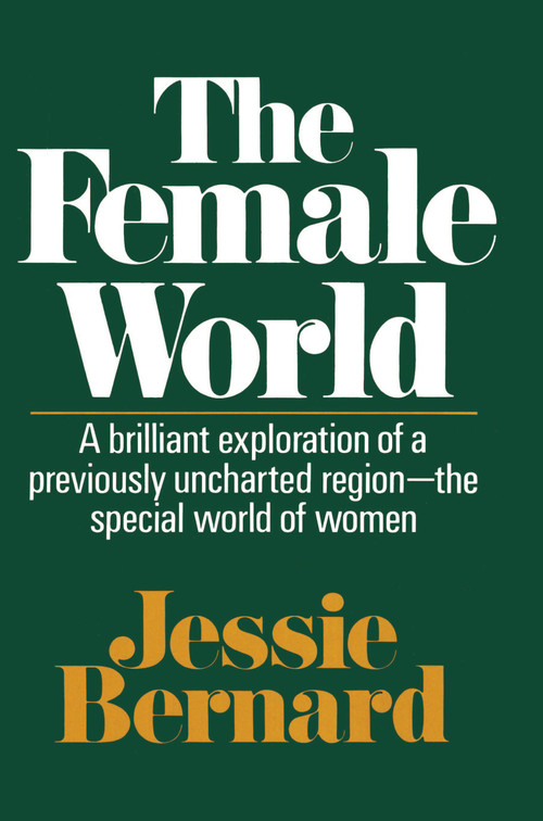 Female World by Jessie Bernard, 9780029030608