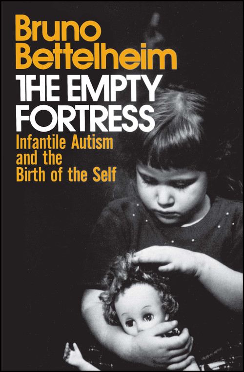 Empty Fortress by Bruno Bettelheim, 9780029031407