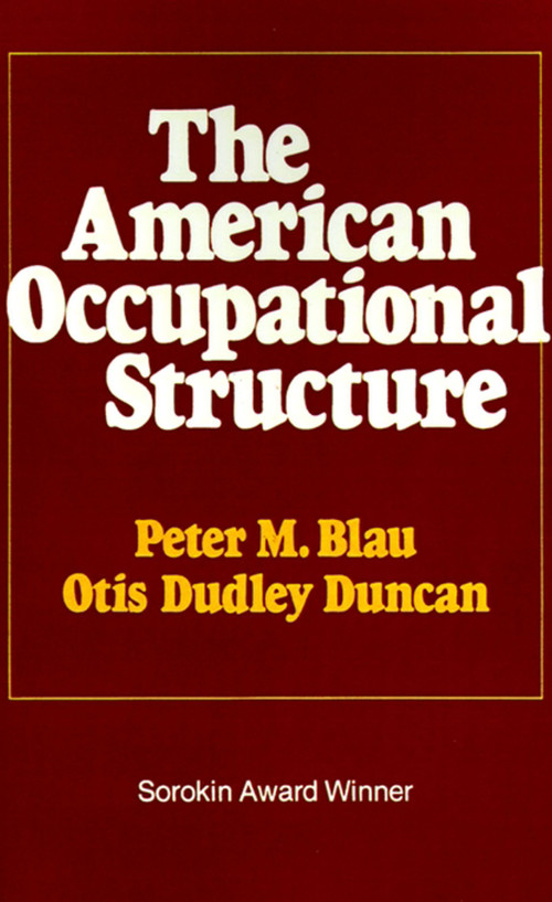 American Occupational Structure by Peter M. Blau, 9780029036709