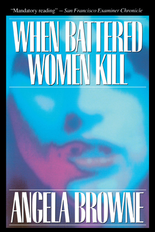 When Battered Women Kill by Angela Browne, 9780029038819