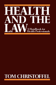 Health and the Law (A Primer for Health Professionals) by Tom Christoffel, 9780029059609