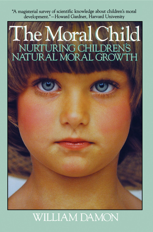 Moral Child (Nurturing Children's Natural Moral Growth) by William Damon, 9780029069332