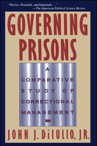 Governing Prisons by John J. DiIulio, 9780029078839