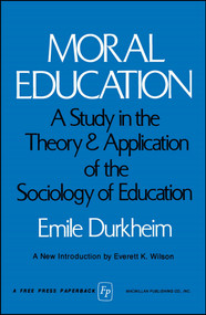 MORAL EDUCATION by Emile Durkheim, 9780029083208
