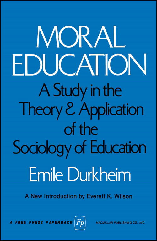 MORAL EDUCATION by Emile Durkheim, 9780029083208