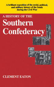 History of the Southern Confederacy by Clement Eaton, 9780029087107