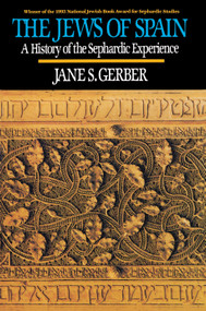 Jews of Spain (A History of the Sephardic Experience) by Jane S. Gerber, 9780029115749