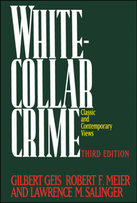 White-Collar Crime (Offenses in Business, Politics, and the Professions, 3rd ed) by Gilbert Geis, 9780029116012