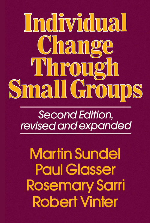 Individual Change Through Small Groups, 2nd Ed. by Martin Sundel, 9780029117903