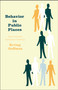 Behavior in Public Places by Erving Goffman, 9780029119402