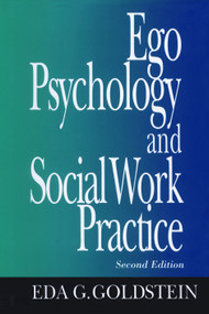 Ego Psychology and Social Work Practice (2nd Edition) by Eda Goldstein, 9780029121504