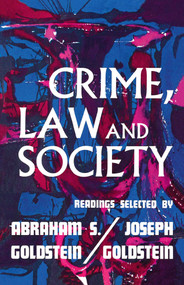 Crime Law & Society by Joseph Goldstein, Abraham S. Goldstein, 9780029122600
