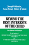 Beyond the Best Interests of the Child by Joseph Goldstein, Anna Freund, Albert J. Solnit, 9780029123607