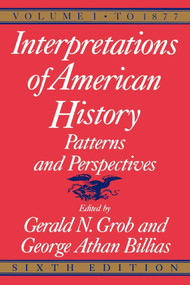 Interpretations of American History, 6th ed, vol. 1 (To 1877) by Gerald N. Grob, 9780029126851