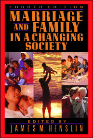 Marriage and Family in a Changing Society, 4th Ed by James M. Henslin, 9780029144756