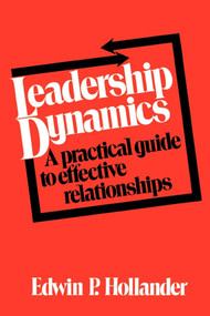 Leadership Dynamics by Edwin P. Hollander, 9780029148303