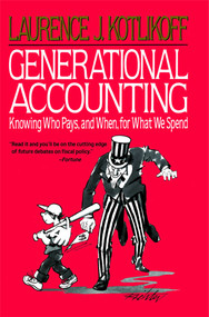 Generational Accounting (Knowing Who Pays, and When, for What We Spend) by Laurence J. Kotlikoff, 9780029175859
