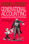 Generational Accounting (Knowing Who Pays, and When, for What We Spend) by Laurence J. Kotlikoff, 9780029175859