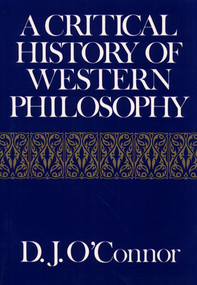 Critical History of Western Philosophy by D.j. O'connor, 9780029238400