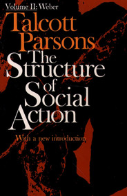 Structure of Social Action 2nd Ed. Vol. 2 by Talcott Parsons, 9780029242506