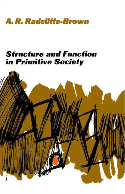 Structure and Function in Primitive Society by A.R. Radcliffe-Brown, 9780029256206