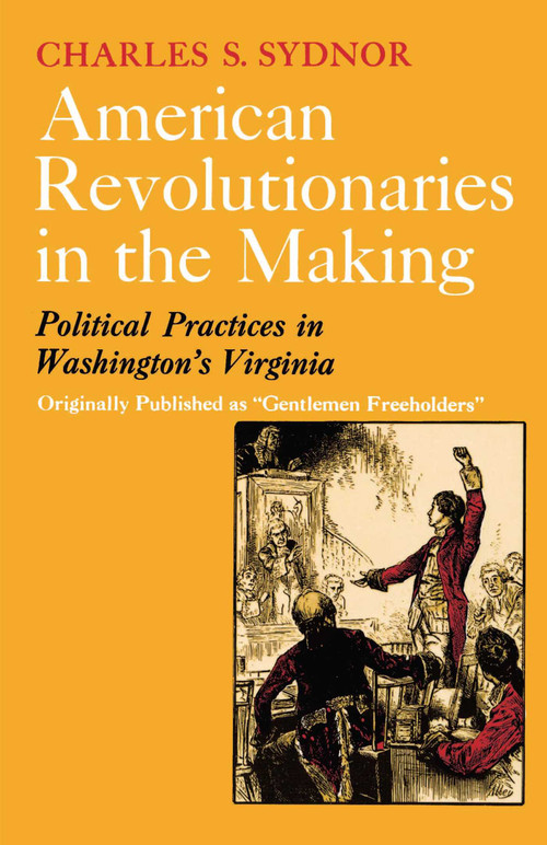 American Revolutionaries in the Making by Charles S. Sydnor, 9780029323908