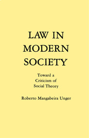 Law in Modern Society by Roberto Mangabeira Unger, 9780029328804