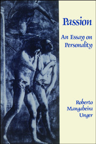 Passion (An Essay on Personality) by Roberto Mangabeira Unger, 9780029331804