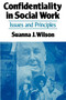 Confidentiality in Social Work by Janet Wilson, 9780029348505