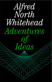 Adventures of Ideas by Alfred North Whitehead, 9780029351703