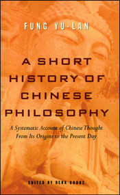 A Short History of Chinese Philosophy by Yu-lan Fung, Derk Bodde, 9780684836348