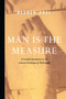 Man is the Measure by Reuben Abel, 9780684836362
