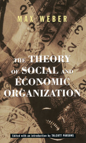 The Theory Of Social And Economic Organization by Max Weber, 9780684836409