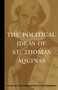 The Political Ideas of St. Thomas Aquinas by Thomas Aquinas, 9780684836416
