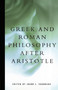 Greek and Roman Philosophy After Aristotle by Jason L. Saunders, 9780684836430