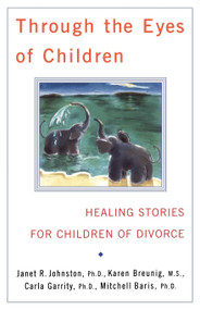Through the Eyes of Children by Carla Garrity, Mitchell Baris, Karen Breunig, Janet R. Johnston, 9780684837031
