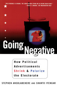 Going Negative by Shanto Iyengar, Stephen Ansolabehere, 9780684837116