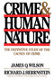 Crime Human Nature (The Definitive Study of the Causes of Crime) by Richard J. Herrnstein, James Q. Wilson, 9780684852669