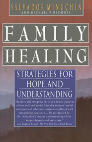 Family Healing (Strategies for Hope and Understanding) by Salvador Minuchin, Michael P. Nichols, 9780684855738