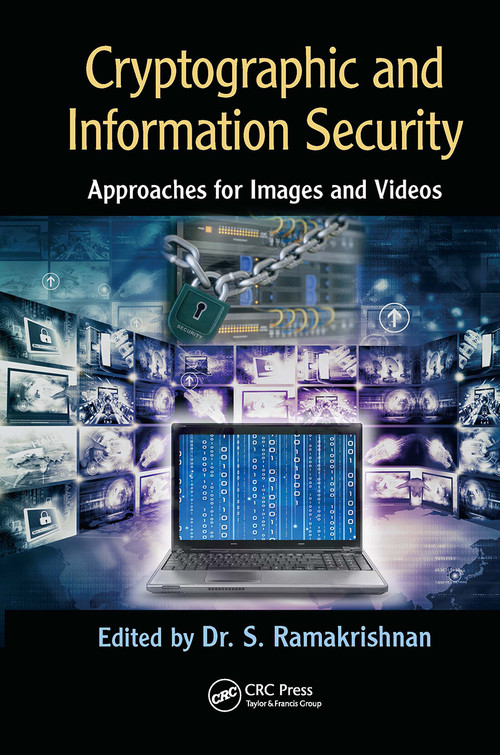 Cryptographic and Information Security Approaches for Images and Videos by S. Ramakrishnan, 9781032598031