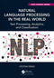 Natural Language Processing in the Real World (Text Processing, Analytics, and Classification) - 9781032207032 by Jyotika Singh, 9781032207032