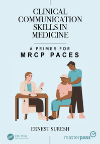 Clinical Communication Skills in Medicine (A Primer for MRCP PACES) by Ernest Suresh, 9781032875668