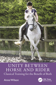Unity between Horse and Rider (Classical Training for the Benefit of Both) - 9781032790817 by Anne Wilson, 9781032790817
